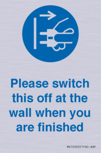Please switch this off at the wall when you are finished